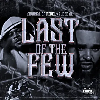 Last of The Few by Arsonal da Rebel