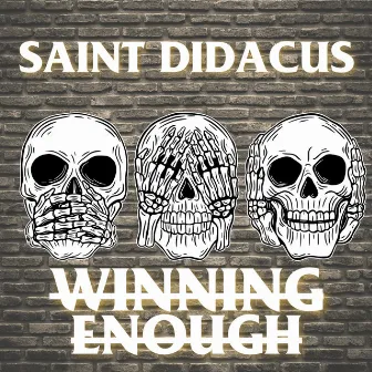 winning enough by Saint Didacus