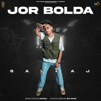 Jor Bolda by Savraj