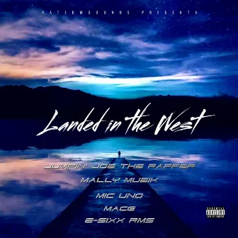 Landed In The West by E-Sixx RMS