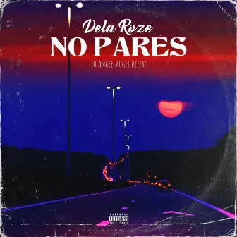 No Pares by Dela Roze