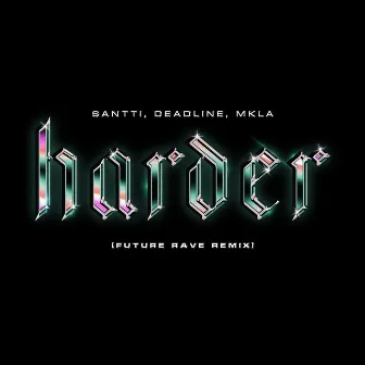 Harder (Future Rave Remix) by MKLA