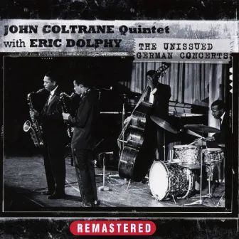 The Unissued German Concerts (Remastered) by John Coltrane Quintet