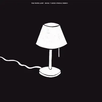 Make It Good by The White Lamp