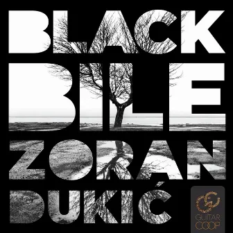 Black Bile by Zoran Dukic