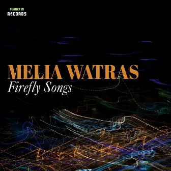 Firefly Songs by Melia Watras