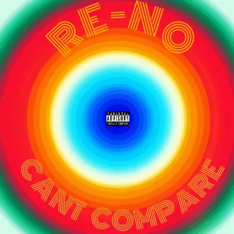 Can't Compare by Re-No