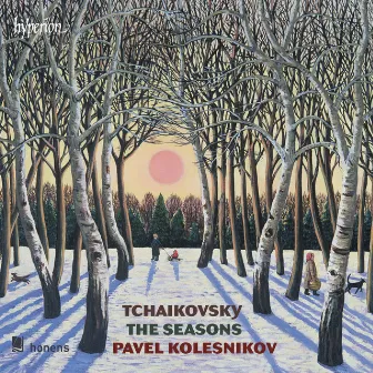 Tchaikovsky: The Seasons, Op. 37a by Pavel Kolesnikov