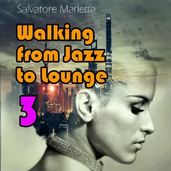 Walking from Jazz to Lounge 3 by Jazz Music Academy