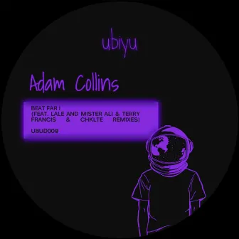 Beat Far I (Feat. Lale, Mister Ali, Chklte & Terry Francis Remixes) by Adam Collins