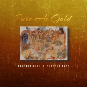 Pure as Gold by Outpour East