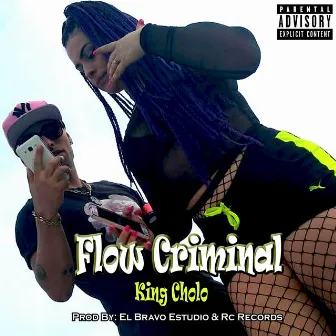 Flow Criminal by King Cholo