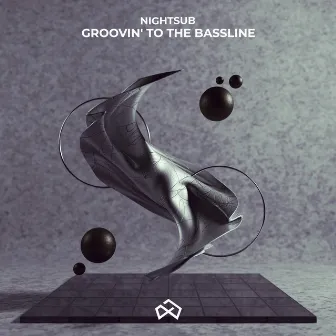 Groovin' to the Bassline by Nightsub