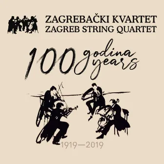 100 Godina (1919 - 2019) by Zagrebački Kvartet