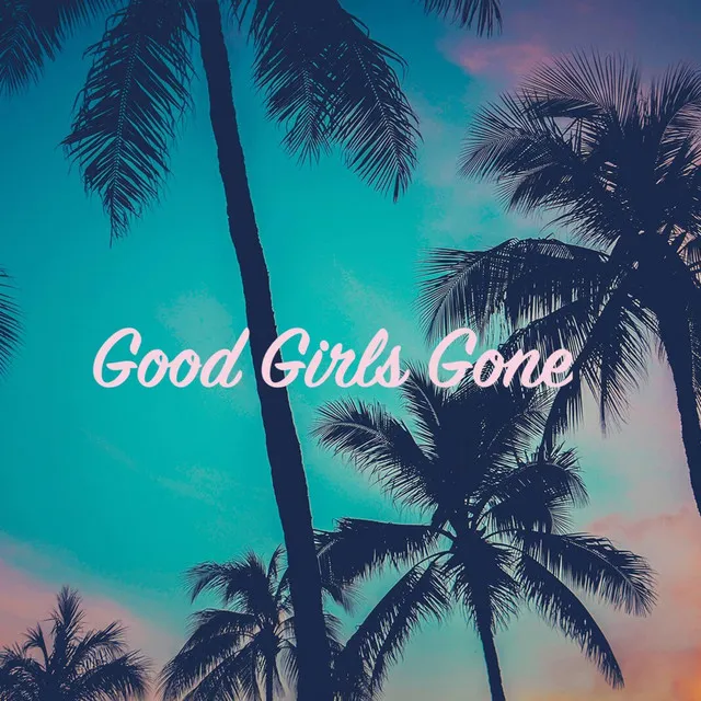 Good Girls Gone