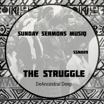 The Struggle by DeAncestral Deep