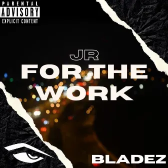 For The Work by BladeZ