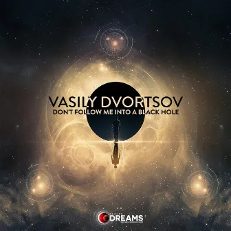 Don't Follow Me into a Black Hole by Vasily Dvortsov