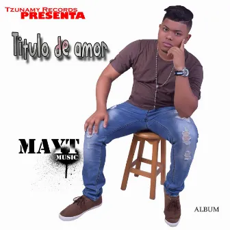 Titulo de amor by Mayt Music