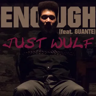 Enough by Just Wulf