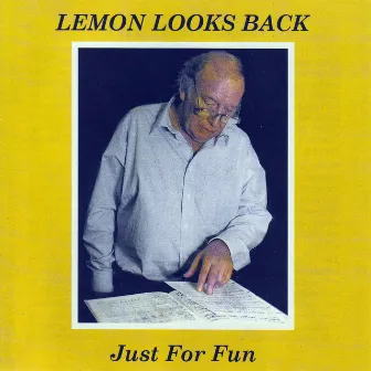 Lemon Looks Back - Just for Fun by Brian Lemon