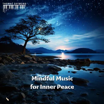 Mindful Music for Inner Peace by Thomas Skymund