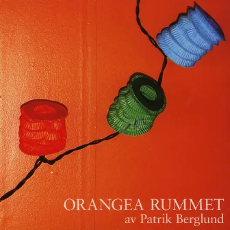 Orangea Rummet by Patrik Berglund