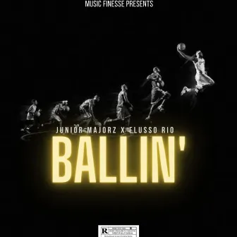 Ballin' by Junior Majorz