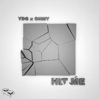 Hit Me by ohmy