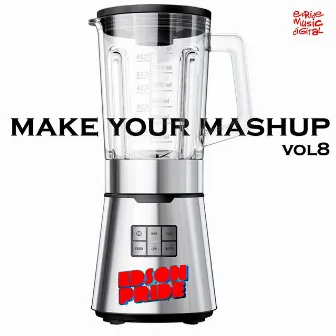 Make Your Mashup, Vol. 8 (Instrumental Mix) by Erick Fabbri