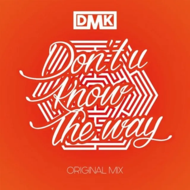 Don't U Know The Way - Original Mix