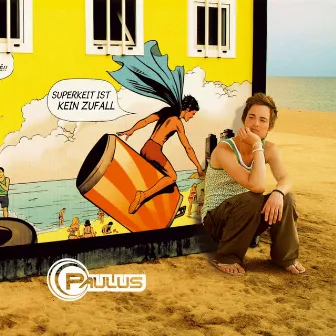 Superkeit ist kein Zufall by Paulus