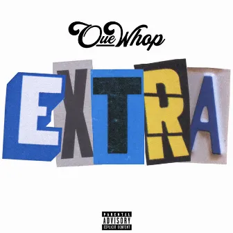 Extra by Oue Whop