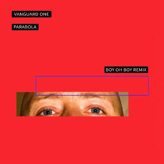 Parabola (Boy Oh Boy Remix) by Vanguard One