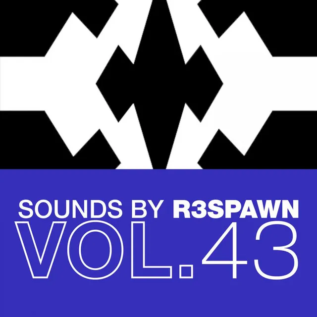 Sounds by R3SPAWN, Vol. 43