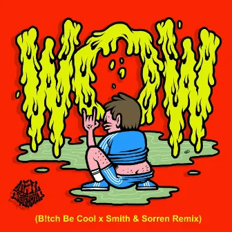 Wow (B!tch Be Cool X Smith & Sorren Remix) by B!tch Be Cool