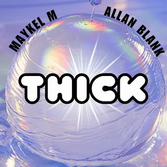 THICK by Allan Blank