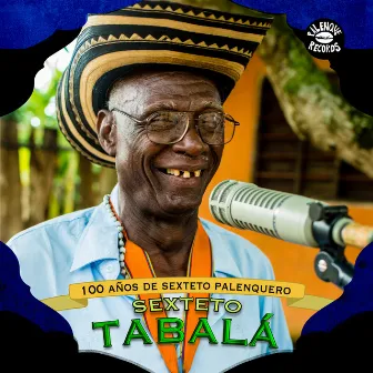 100 Años de Sexteto Palenquero by Sexteto Tabala