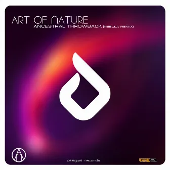 Ancestral Throwback (Nebula Remix) by Art Of Nature