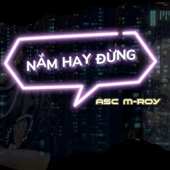 Nắm Hay Đừng by ASC