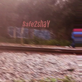 Safe2shay by Seyah