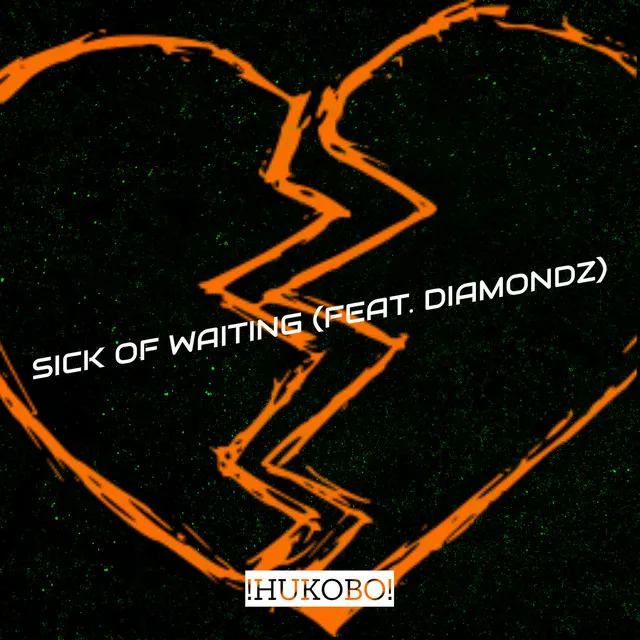 Sick of Waiting