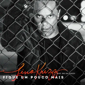 Fique um Pouco Mais by Lino Krizz