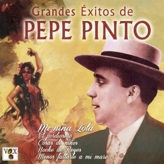 Grandes Éxitos de Pepe Pinto by Pepe Pinto