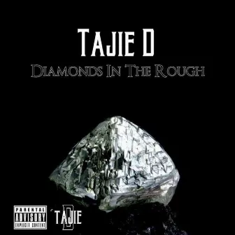 Diamonds in the Rough by Tajie D