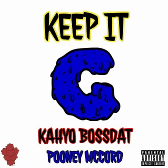 Keep It G by Kahyo BossDat