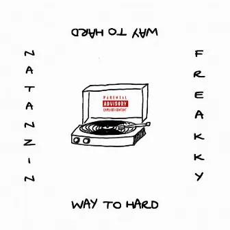 Way To Hard by Natanzin