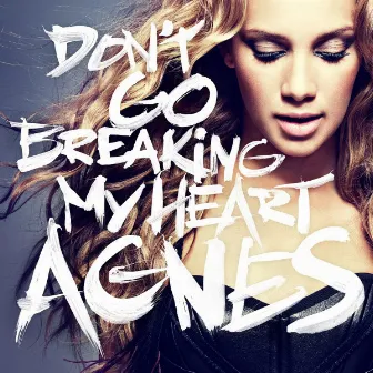 Don't Go Breaking My Heart by Agnes