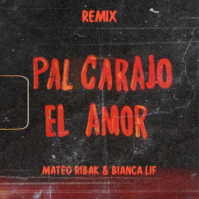 Pal Carajo El Amor (Remix)