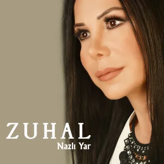 Nazlı Yar by Zuhal